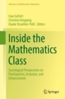 Inside the Mathematics Class : Sociological Perspectives on Participation, Inclusion, and Enhancement - eBook