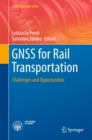 GNSS for Rail Transportation : Challenges and Opportunities - eBook
