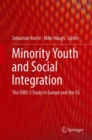 Minority Youth and Social Integration : The ISRD-3 Study in Europe and the US - eBook
