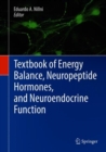 Textbook of Energy Balance, Neuropeptide Hormones, and Neuroendocrine Function - Book