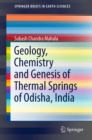 Geology, Chemistry and Genesis of Thermal Springs of Odisha, India - eBook