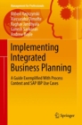 Implementing Integrated Business Planning : A Guide Exemplified With Process Context and SAP IBP Use Cases - eBook