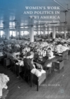 Women's Work and Politics in WWI America : The Munsingwear Family of Minneapolis - eBook
