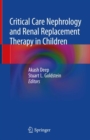 Critical Care Nephrology and Renal Replacement Therapy in Children - eBook