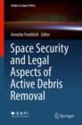 Space Security and Legal Aspects of Active Debris Removal - eBook