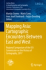 Mapping Asia: Cartographic Encounters Between East and West : Regional Symposium of the ICA Commission on the History of Cartography, 2017 - eBook