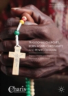 Traditional Churches, Born Again Christianity, and Pentecostalism : Religious Mobility and Religious Repertoires in Urban Kenya - eBook