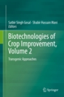 Biotechnologies of Crop Improvement, Volume 2 : Transgenic Approaches - eBook