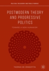 Postmodern Theory and Progressive Politics : Toward a New Humanism - eBook