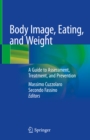 Body Image, Eating, and Weight : A Guide to Assessment, Treatment, and Prevention - eBook