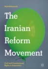 The Iranian Reform Movement : Civil and Constitutional Rights in Suspension - eBook