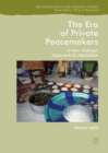 The Era of Private Peacemakers : A New Dialogic Approach to Mediation - eBook