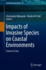 Impacts of Invasive Species on Coastal Environments : Coasts in Crisis - eBook