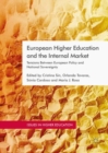 European Higher Education and the Internal Market : Tensions Between European Policy and National Sovereignty - eBook