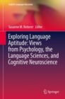 Exploring Language Aptitude: Views from Psychology, the Language Sciences, and Cognitive Neuroscience - eBook