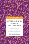 Intercultural Service Encounters : Cross-cultural Interactions and Service Quality - eBook
