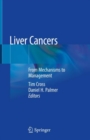 Liver Cancers : From Mechanisms to Management - eBook