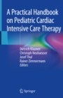 A Practical Handbook on Pediatric Cardiac Intensive Care Therapy - eBook