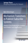 Mechanism Transitions in Publish/Subscribe Systems : Adaptive Event Brokering for Location-based Mobile Social Applications - eBook