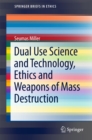 Dual Use Science and Technology, Ethics and Weapons of Mass Destruction - eBook