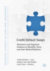 Credit Default Swaps : Mechanics and Empirical Evidence on Benefits, Costs, and Inter-Market Relations - eBook