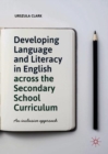Developing Language and Literacy in English across the Secondary School Curriculum : An Inclusive Approach - eBook