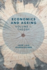 Economics and Ageing : Volume I: Theory - Book