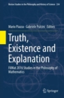 Truth, Existence and Explanation : FilMat 2016 Studies in the Philosophy of Mathematics - eBook