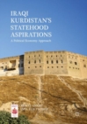 Iraqi Kurdistan's Statehood Aspirations : A Political Economy Approach - eBook