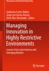 Managing Innovation in Highly Restrictive Environments : Lessons from Latin America and Emerging Markets - eBook