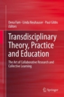 Transdisciplinary Theory, Practice and Education : The Art of Collaborative Research and Collective Learning - eBook
