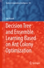 Decision Tree and Ensemble Learning Based on Ant Colony Optimization - eBook