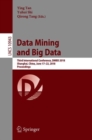 Data Mining and Big Data : Third International Conference, DMBD 2018, Shanghai, China, June 17-22, 2018, Proceedings - eBook