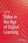 Video in the Age of Digital Learning - Book