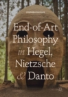 End-of-Art Philosophy in Hegel, Nietzsche and Danto - eBook