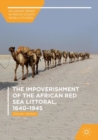 The Impoverishment of the African Red Sea Littoral, 1640-1945 - eBook