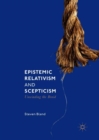 Epistemic Relativism and Scepticism : Unwinding the Braid - eBook