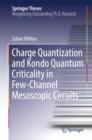 Charge Quantization and Kondo Quantum Criticality in Few-Channel Mesoscopic Circuits - eBook