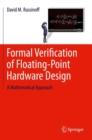 Formal Verification of Floating-Point Hardware Design : A Mathematical Approach - eBook