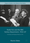 Radio Fun and the BBC Variety Department, 1922-67 : Comedy and Popular Music on Air - eBook
