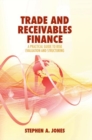 Trade and Receivables Finance : A Practical Guide to Risk Evaluation and Structuring - Book