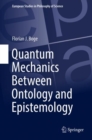 Quantum Mechanics Between Ontology and Epistemology - eBook