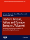 Fracture, Fatigue, Failure and Damage Evolution, Volume 6 : Proceedings of the 2018 Annual Conference on Experimental and Applied Mechanics - eBook