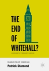 The End of Whitehall? : Government by Permanent Campaign - eBook