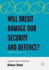 Will Brexit Damage our Security and Defence? : The Impact on the UK and EU - eBook