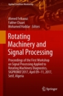 Rotating Machinery and Signal Processing : Proceedings of the First Workshop on Signal Processing Applied to Rotating Machinery Diagnostics, SIGPROMD'2017, April 09-11, 2017, Setif, Algeria - eBook