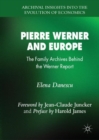 Pierre Werner and Europe : The Family Archives Behind the Werner Report - eBook