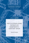 Institutionalising Patents in Nineteenth-Century Spain - eBook