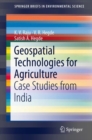 Geospatial Technologies for Agriculture : Case Studies from India - eBook