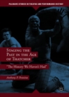 Staging the Past in the Age of Thatcher : "The History We Haven't Had" - eBook
